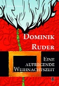 Cover-Bild zum Titel 'Eine Aufregende Weihnachtszeit' von 'Dominik Ruder'