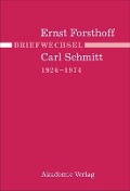 Briefwechsel Ernst Forsthoff - Carl Schmitt 1926-1974 - 