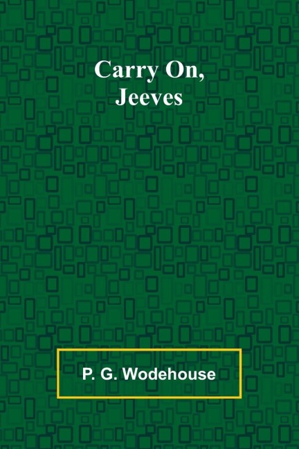 Carry On, Jeeves - P. G. Wodehouse