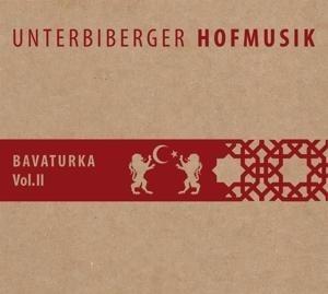 Bavaturka Vol.2 - Unterbiberger Hofmusik