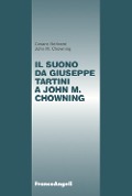Cover-Bild zum Titel 'Il suono da Giuseppe Tartini a John M. Chowning' von 'Cesare Beltrami, John M. Chowning'