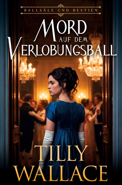 Mord auf dem Verlobungsball - Tilly Wallace