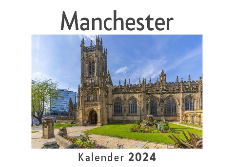 Manchester (Wandkalender 2024, Kalender DIN A4 quer, Monatskalender im Querformat mit Kalendarium, Das perfekte Geschenk) - Anna Müller