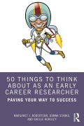 Cover-Bild zum Titel '50 Things to Think About as an Early Career Researcher' von 'Margaret J. Robertson, Donna Starks, Gaelle Horsley'
