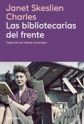Cover-Bild zum Titel 'Las Bibliotecarias del Frente' von 'Skeslien Charles Janet'