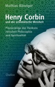 Cover-Bild zum Titel 'Henry Corbin und die orientalische Weisheit' von 'Mathias Bänziger, Henry Corbin'