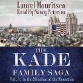 The Kade Family Saga, Vol. 5: In the Shadow of the Mountain - Laurel Mouritsen