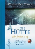 Cover-Bild zum Titel 'DIE HÜTTE für jeden Tag' von 'William Paul Young'