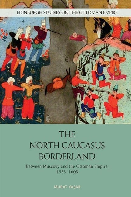 The North Caucasus Borderland - Murat Yasar