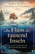 Cover-Bild zum Titel 'Am Fluss der tausend Inseln' von 'Nadine Riedesel Freifrau zu Eisenbach'