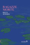 Ragazze morte - Selva Almada