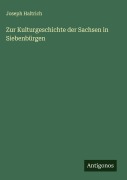Cover-Bild zum Titel 'Zur Kulturgeschichte der Sachsen in Siebenbürgen' von 'Joseph Haltrich'