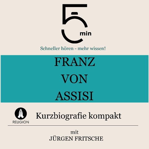 Franz von Assisi: Kurzbiografie kompakt - Jürgen Fritsche, Minuten, Minuten Biografien
