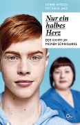 Cover-Bild zum Titel 'Nur ein halbes Herz' von 'Debbie Wyrich, Tanja Janz'
