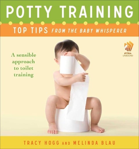 Potty Training: Top Tips From the Baby Whisperer - Tracy Hogg, Melinda Blau