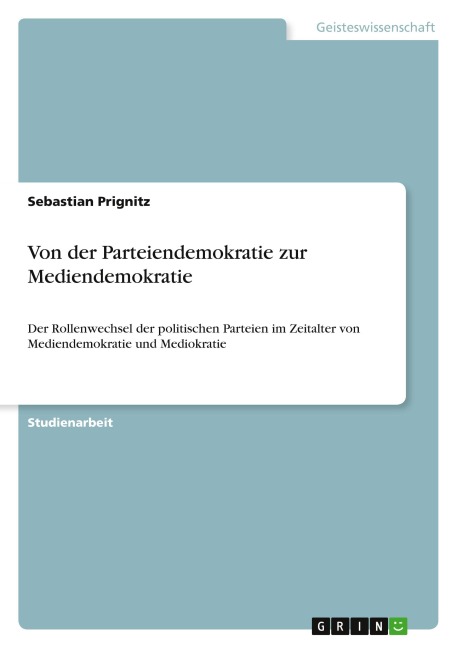 Von der Parteiendemokratie zur Mediendemokratie - Sebastian Prignitz