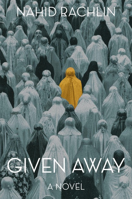 Given Away - Nahid Rachlin