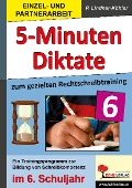5-Minuten-Diktate zum gezielten Rechtschreibtraining / 6. Schuljahr - Petra Lindner-Köhler