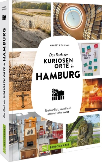 Das Buch der kuriosen Orte in Hamburg - Annett Rensing