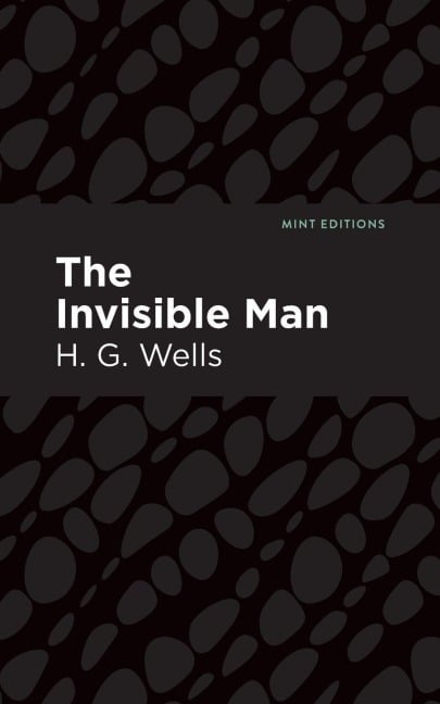 The Invisible Man - H. G. Wells