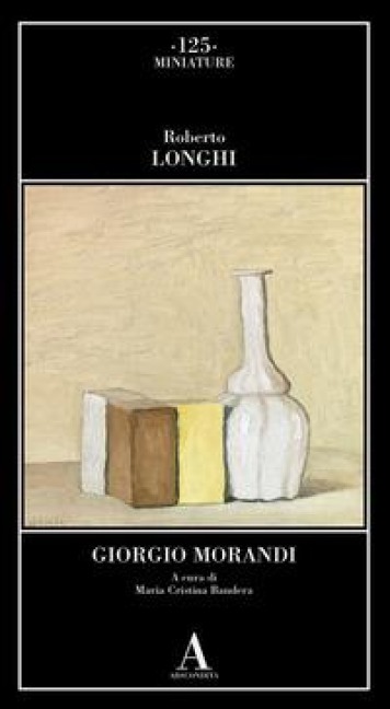Giorgio Morandi - Roberto Longhi