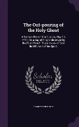 Cover-Bild zum Titel 'The Out-pouring of the Holy Ghost' von 'Charles Chauncy'
