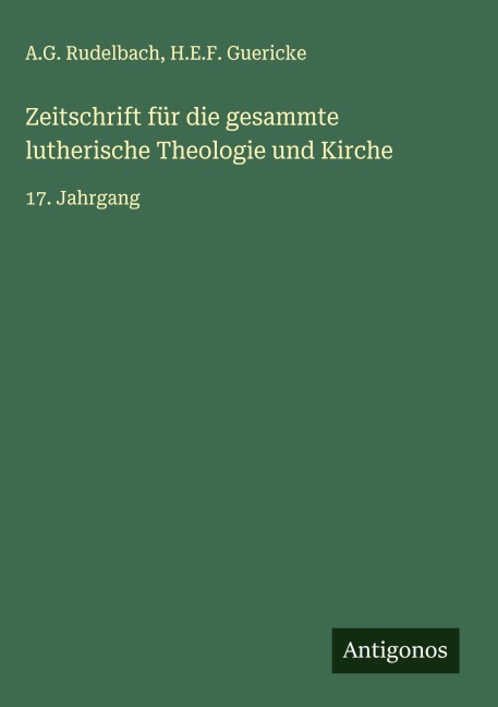Zeitschrift für die gesammte lutherische Theologie und Kirche - A. G. Rudelbach, H. E. F. Guericke