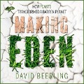 Making Eden Lib/E: How Plants Transformed a Barren Planet - David Beerling