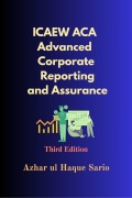 Cover-Bild zum Titel 'ICAEW ACA Advanced Corporate Reporting and Assurance' von 'Azhar Ul Haque Sario'