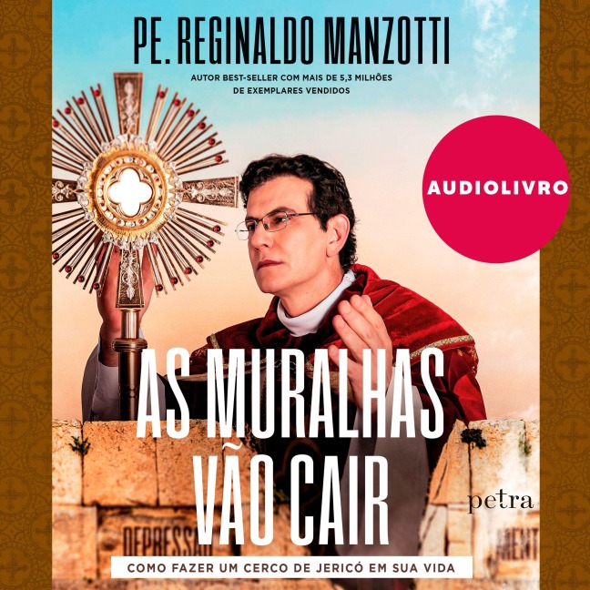 As muralhas vão cair - Padre Reginaldo Manzotti