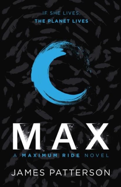 Max: A Maximum Ride Novel - James Patterson