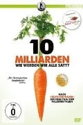 10 Milliarden - Wie werden wir alle satt? - Sebastian Stobbe, Valentin Thurn, Dürbeck & Dohmen