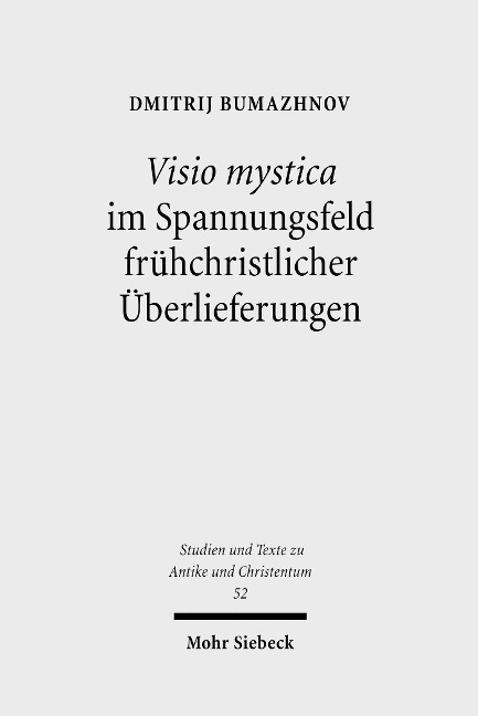 Visio mystica im Spannungsfeld frühchristlicher Überlieferungen - Dmitrij Bumazhnov