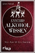 Cover-Bild zum Titel 'Unnützes Alkoholwissen' von 'Julian Nebel'