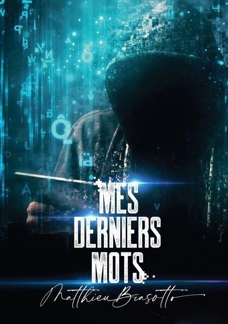Mes derniers mots - Matthieu Biasotto