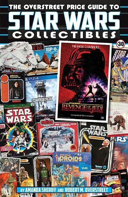 The Overstreet Price Guide to Star Wars Collectibles - Amanda Sheriff, Robert M Overstreet, John Severin, Thijs Desmet