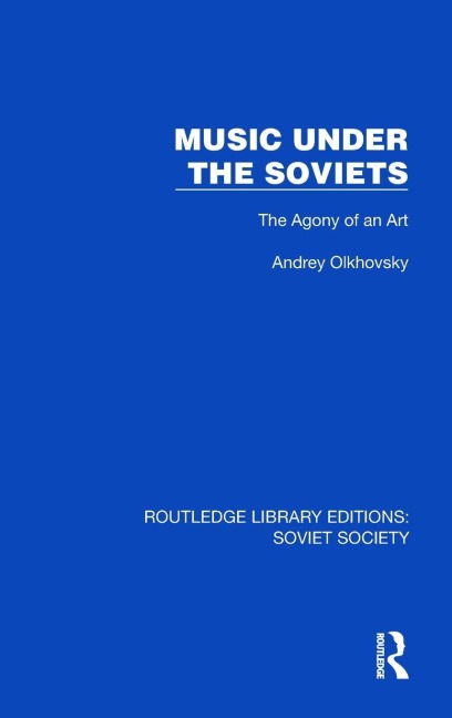Music Under the Soviets - Andrey Olkhovsky
