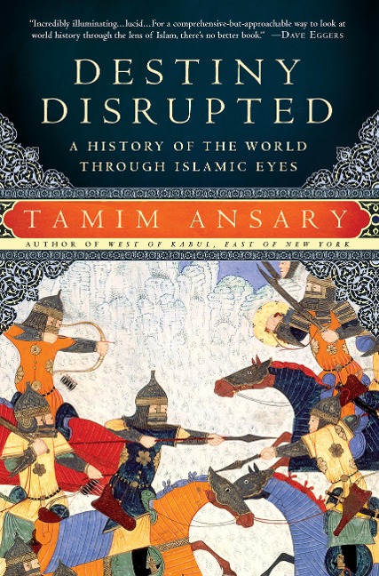 Destiny Disrupted - Tamim Ansary