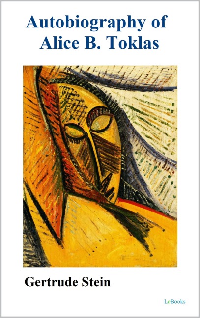 Autobiography of Alice B. Toklas - Gertrude Stein - Gertrude Stein