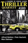 Cover-Bild zum Titel 'Thriller Quartett 4183' von 'Alfred Bekker, Max Dalman, Pete Hackett'