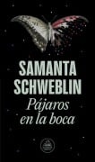 Cover-Bild zum Titel 'Pájaros En La Boca / Mouthful of Birds: Stories' von 'Samanta Schweblin'