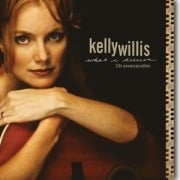 What I Deserve: 25th Anniversary Edition - Kelly Willis