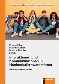 Interaktionen und Kommunikationen in Hochschullernwerkstätten - 