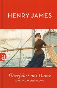 Cover-Bild zum Titel 'Überfahrt mit Dame' von 'Henry James'