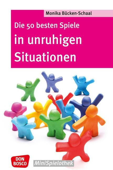 Die 50 besten Spiele in unruhigen Situationen - Monika Bücken-Schaal