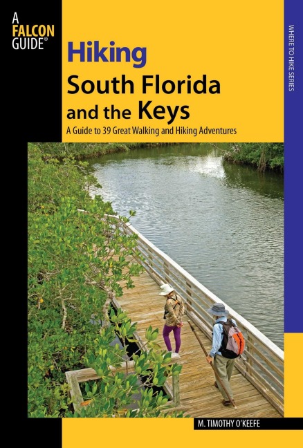 Hiking South Florida and the Keys - M Timothy O'Keefe