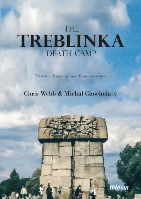 The Treblinka Death Camp - Chris Webb, Michal Chocholatý