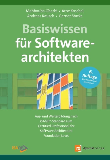 Basiswissen für Softwarearchitekten - Mahbouba Gharbi, Arne Koschel, Andreas Rausch, Gernot Starke