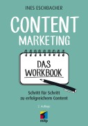 Cover-Bild zum Titel 'Content Marketing - Das Workbook' von 'Ines Eschbacher'