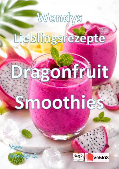 Wendys Lieblingsrezepte - Dragonfruit Smoothies - Wendy G.
